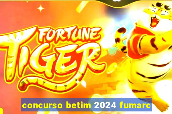 concurso betim 2024 fumarc